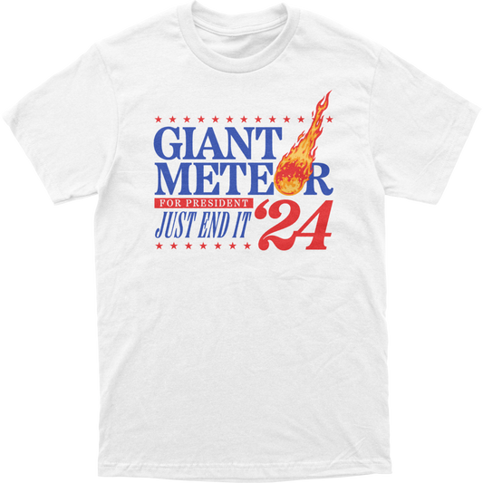 Giant Meteor for President Tee