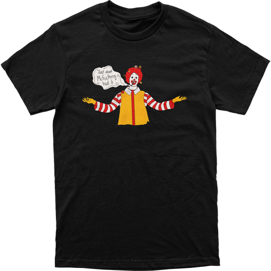 McFucking Had It Tee