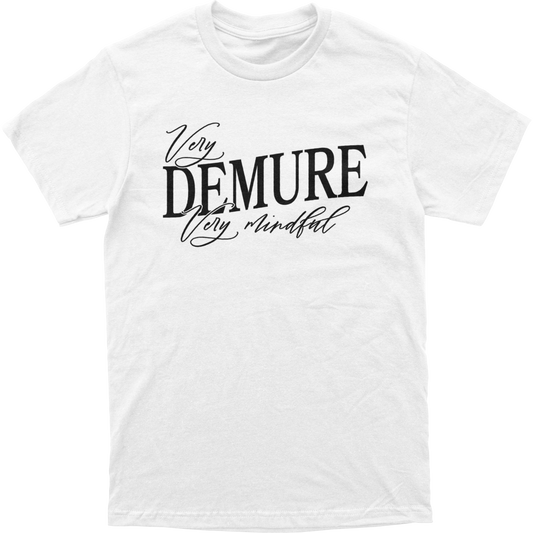 Very Demure Very Mindful Tee